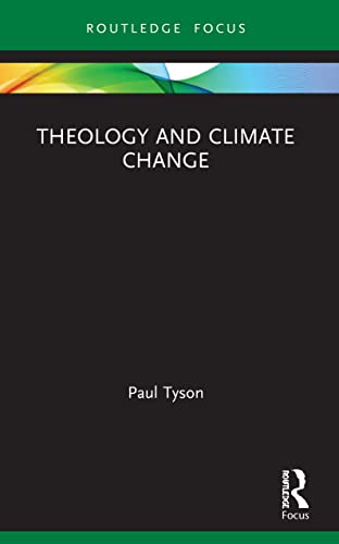 Theology and Climate Change (Routledge Focus on Religion)